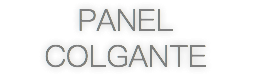 PANEL COLGANTE