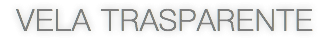 VELA TRASPARENTE