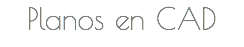 Planos en CAD